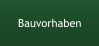 Bauvorhaben
